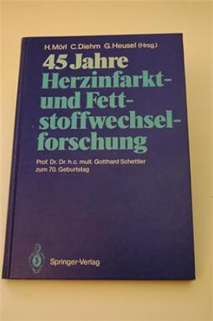 45 Jahre Herzinfarkt und Fettstoffwechselforschung. Prof. Dr. Dr.h.c.mult. Gotthard Schettler zum...