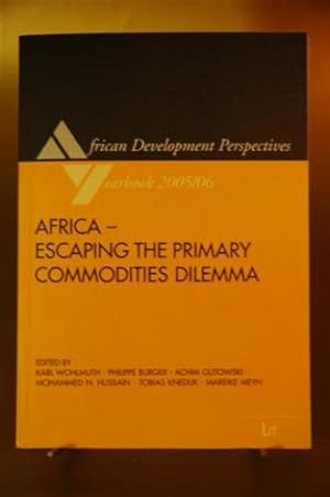 Africa - Escaping the Primary Commodities Dilemma. The African Development Perspectives Yearbook,...