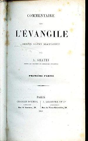 Bild des Verkufers fr Commentaire Sur L'evangile - Selon Saint Matthieu / Premiere Partie + Deuxieme Partie / En Un Seul Volume. zum Verkauf von JLG_livres anciens et modernes