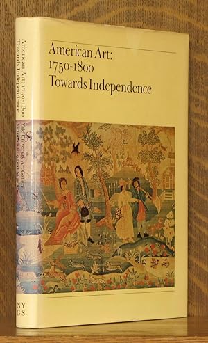Seller image for American Art, 1750-1800: Towards Independence for sale by Andre Strong Bookseller