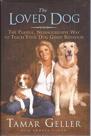 Imagen del vendedor de The Loved Dog: The Playful Nonaggressive Way to Teach Your Dog Good Behavior (signed) a la venta por Auldfarran Books, IOBA