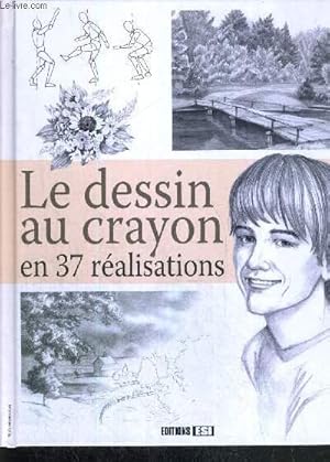 Bild des Verkufers fr LE DESSIN AU CRAYON EN 37 REALISATIONS zum Verkauf von Le-Livre