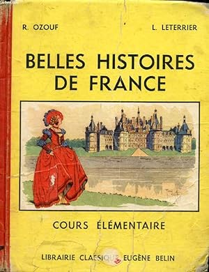 Seller image for BELLES HISTOIRES DE FRANCE, COURS ELEMENTAIRE, CLASSES DE 9e ET 10e DES LYCEES ET COLLEGES for sale by Le-Livre