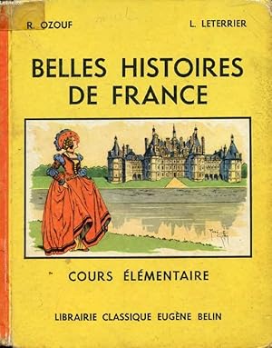 Seller image for BELLES HISTOIRES DE FRANCE, COURS ELEMENTAIRE, CLASSES DE 9e ET 10e DES LYCEES ET COLLEGES for sale by Le-Livre