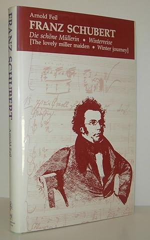 Bild des Verkufers fr FRANZ SCHUBERT Die Schone Mullerin - Winterreise - the Lovely Miller Maiden - Winter Journey zum Verkauf von Evolving Lens Bookseller