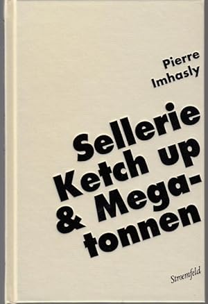 Imagen del vendedor de Sellerie, Ketch up & Megatonnen a la venta por Graphem. Kunst- und Buchantiquariat