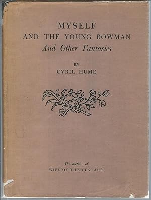 Seller image for Myself and the Young Bowman and Other Fantasies for sale by Turn-The-Page Books