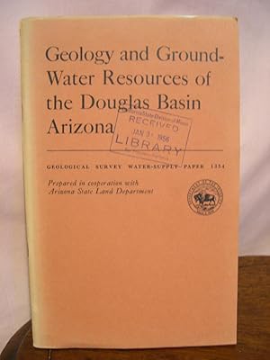 GEOLOGY AND GROUND-WATER RESOURCES OF THE DOUGLAS BASIN, ARIZONA, with a section on CHEMICAL QUAL...