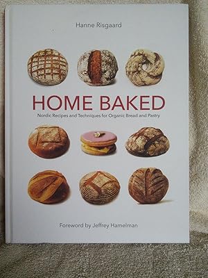 Seller image for Home Baked: Nordic Recipes and Techniques for Organic Bread and Pastry for sale by Prairie Creek Books LLC.