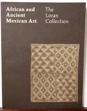 Bild des Verkufers fr AFRICAN ART AND ANCIENT MEXICAN ART--THE LORAN COLLECTION zum Verkauf von RON RAMSWICK BOOKS, IOBA