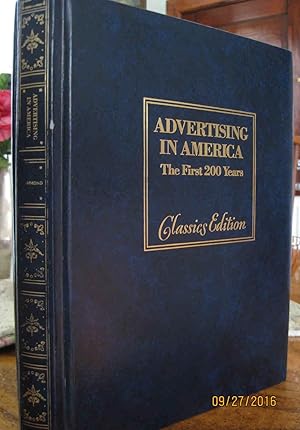 Advertising in America: The First Two Hundred Years (CLASSICS EDITION)