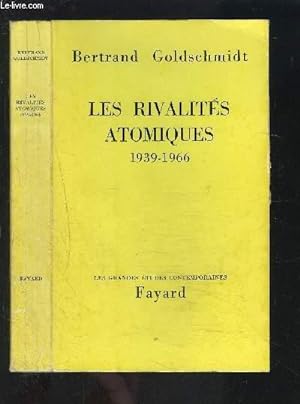 Bild des Verkufers fr LES RIVALITES ATOMIQUES 1939-1966 zum Verkauf von Le-Livre