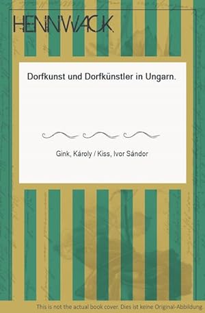 Imagen del vendedor de Dorfkunst und Dorfknstler in Ungarn. a la venta por HENNWACK - Berlins grtes Antiquariat