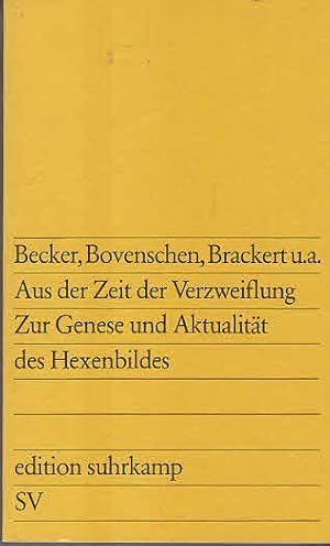 Aus der Zeit der Verzweiflung : zur Genese und Aktualität des Hexenbildes. Beitr. von . / Edition...