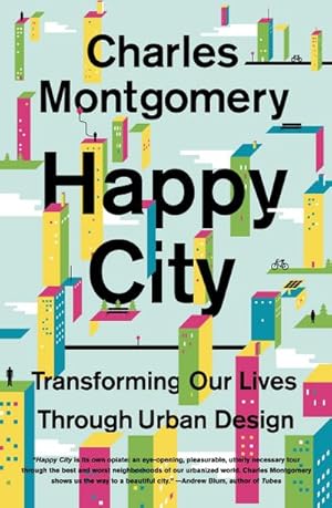 Bild des Verkufers fr Happy City : Transforming Our Lives Through Urban Design zum Verkauf von AHA-BUCH GmbH