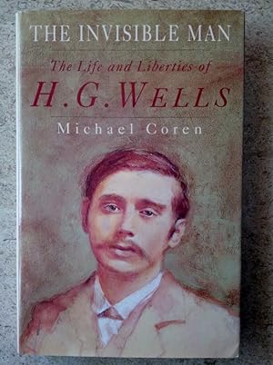 Seller image for The Invisible Man: The Life and Liberties of H.G. Wells for sale by P Peterson Bookseller
