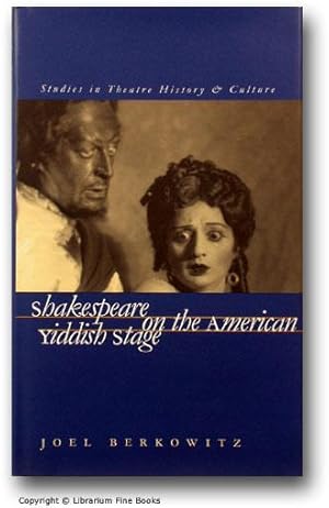 Bild des Verkufers fr Shakespeare on the American Yiddish Stage. zum Verkauf von Librarium of The Hague