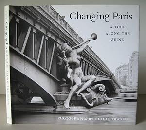 Seller image for Changing Paris: A Tour Along the Seine. Photographs by Philip Trager. Architectural Commentary by Thomas Mellins. for sale by David Strauss