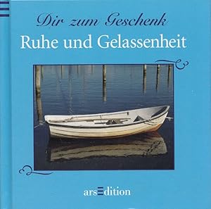 Seller image for Ruhe und Gelassenheit. Fotogr. von und Rosi Demmel / Dir zum Geschenk for sale by Versandantiquariat Nussbaum