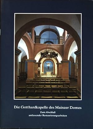 Bild des Verkufers fr Die Gotthardkapelle des Mainzer Domes: Zum Abschluss umfassender Restaurierungsarbeiten Sonderdruck aus: Neues Jahrbuch fr das Bistum Mainz, Ausgabe 1983 zum Verkauf von books4less (Versandantiquariat Petra Gros GmbH & Co. KG)