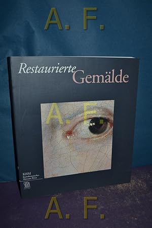 Seller image for Restaurierte Gemlde : die Restaurierwerksttte der Gemldegalerie des Kunsthistorischen Museums 1986 - 1996 : Kunsthistorisches Museums Wien, 16. Oktober 1996 bis 2. Februar 1997. [Gesamtleitung: Wilfried Seipel. Die Autoren der Katalogbeitrge: Hubert Dietrich .] for sale by Antiquarische Fundgrube e.U.