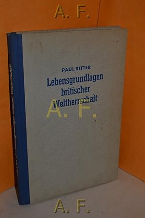 Seller image for Lebensgrundlagen britischer Weltherrschaft for sale by Antiquarische Fundgrube e.U.