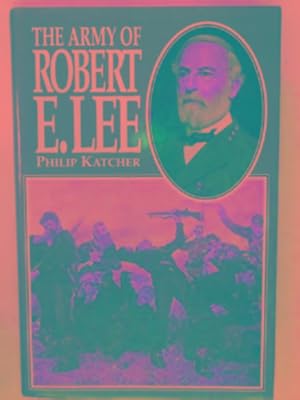 Seller image for The Army of Robert E. Lee for sale by Cotswold Internet Books