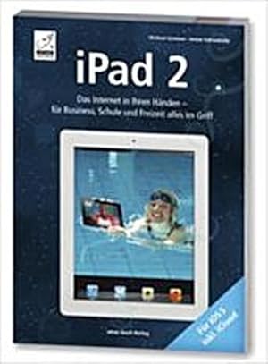 Imagen del vendedor de iPad 2 - Das Internet in Ihren Hnden - Fr iOS 5 und inkl. iCloud a la venta por Versandbuchhandlung Kisch & Co.