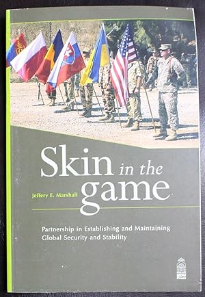 Immagine del venditore per Skin in the Game: Partnership in Establishing and Maintaining Global Security and Stability venduto da GuthrieBooks