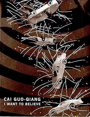 Seller image for Cai Guo-Qiang: I Want to Believe for sale by Book Booth