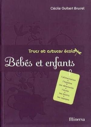 Bébés et enfants - Collection Trucs et astuces écolo