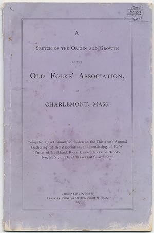 Seller image for A Sketch of the Origin and Growth of the Old Folks' Association, of Charlemont, Mass for sale by Between the Covers-Rare Books, Inc. ABAA