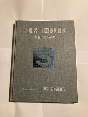 Tools and Techniques for Private Bankers: A Companion Text to Banking on Wealth