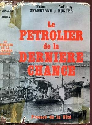 Bild des Verkufers fr LE PETROLIER DE LA DERNIERE CHANCE zum Verkauf von Le-Livre