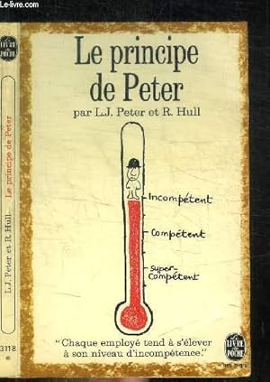 Bild des Verkufers fr LE PRINCIPE DE PETER / COLLECTION LE LIVRE DE POCHE N3318 zum Verkauf von Le-Livre