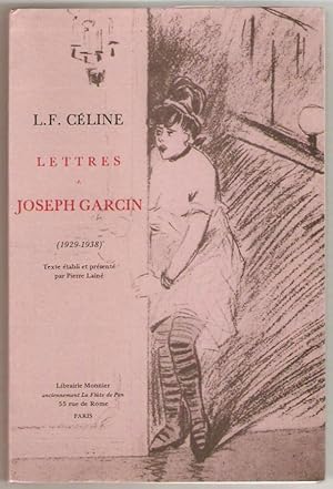 Lettres à Joseph Garcin (1929-1938). Texte établi et présenté par Pierre Lainé.