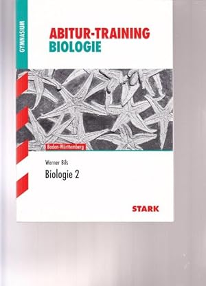 Abitur - Training Biologie. Baden Württemberg. (Gymnasium) Biologie 2.