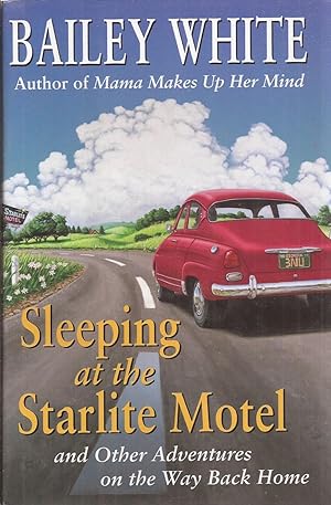 Seller image for Sleeping at the Starlite Motel and Other Adventures on the Way Back Home (inscribed) for sale by Auldfarran Books, IOBA