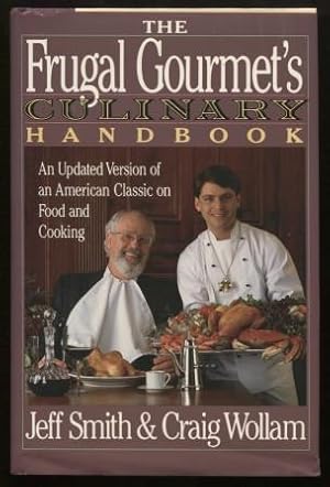 Image du vendeur pour The Frugal Gourmet's Culinary Handbook ; An Updated Version of an American Classic on Food and Cooking An Updated Version of an American Classic on Food and Cooking mis en vente par E Ridge Fine Books