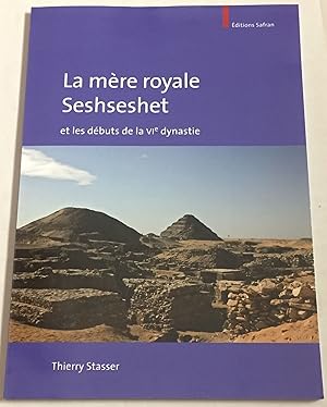 Imagen del vendedor de La mre royale Seshseshet et les dbuts de la VIe dynastie a la venta por Meretseger Books