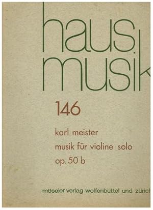 hausmusik 146. musik für violine solo. op. 50 b.