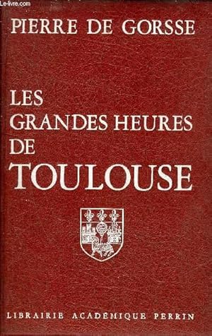 Seller image for LES GRANDES HEURES DE TOULOUSE. for sale by Le-Livre