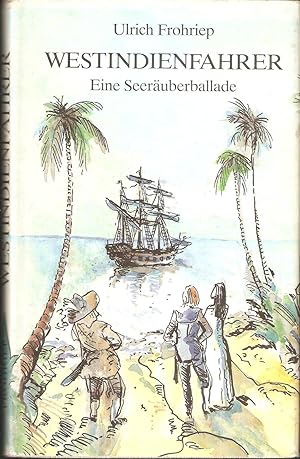 Westindienfahrer. Eine Seeräuberballade - Mit Illustrationen von Eduard Albrecht. (Mit eigenhändi...