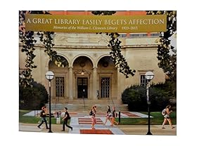Great Library Eeasily Begets Affection: Memories of the William L Clements Library 1923-2015