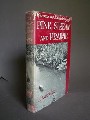 Pine, Stream and Prairie: Wisconsin and Minnesota in Profile