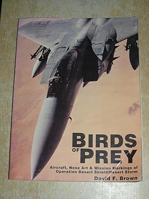 Bild des Verkufers fr Birds Of Prey: Aircraft Nose Art & Mission Markings Of Desert Shield / Storm zum Verkauf von Neo Books