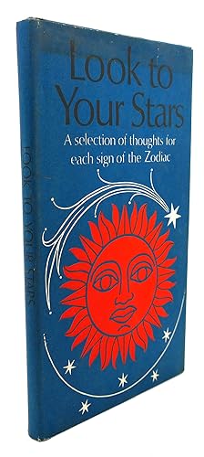Imagen del vendedor de LOOK TO YOUR STARS : A Selection of Thoughts for Each Sign of the Zodiac a la venta por Rare Book Cellar