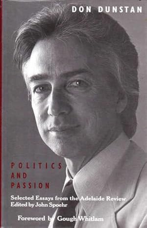 Imagen del vendedor de Politics and Passion: Selected Essays from the Adelaide Review a la venta por Goulds Book Arcade, Sydney