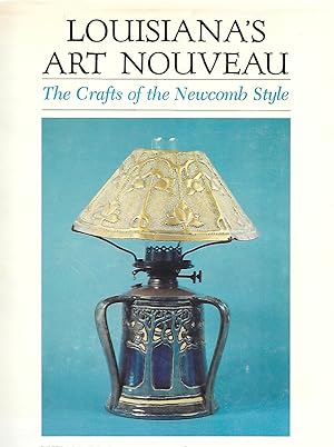 Immagine del venditore per Louisiana's Art Nouveau ( The Crafts Of The Newcomb Style ) venduto da Thomas Savage, Bookseller