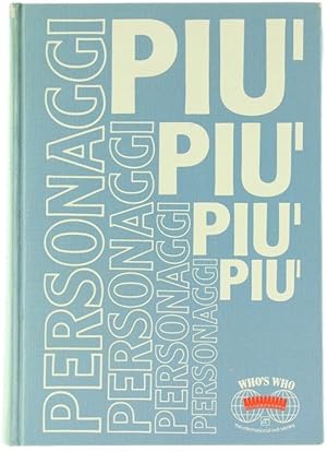 PERSONAGGI PIU'. Enciclopedia biografica contenente oltre 4.400 biografie dei personaggi più rapp...